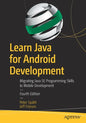 Learn Java for Android Development: Migrating Java Se Programming Skills to Mobile Development - Paperback