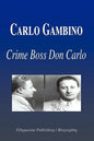 Carlo Gambino - Crime Boss Don Carlo (Biography) - Paperback