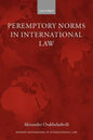 Peremptory Norms in International Law Oxford Monographs in International Law - Paperback