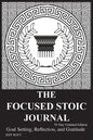 The Focused Stoic Journal 91 Day Undated Edition: Goal Setting, Reflection, and Gratitude - Paperback