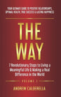 The Way: 7 Revolutionary Steps to Living a Meaningful Life & Making a Real Difference in the World. Your Ultimate Guide to Posi - Hardcover