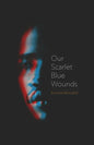 Our Scarlet Blue Wounds - Paperback