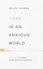 Hope in an Anxious World: 6 Truths for When Things Feel Overwhelming - Paperback