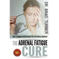 The Adrenal Fatigue Cure: How To Diagnose And Overcome This 21st Century Syndrome - Paperback