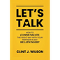 Let's Talk: How to Communicate the Right Way with Your Partner in any Relationship - Paperback