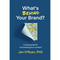 What's Behind Your Brand?: A Style Guide for Humanizing Your Content - Hardcover