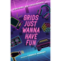Grids Just Wanna Have Fun: Awesome '80s Crosswords - Paperback