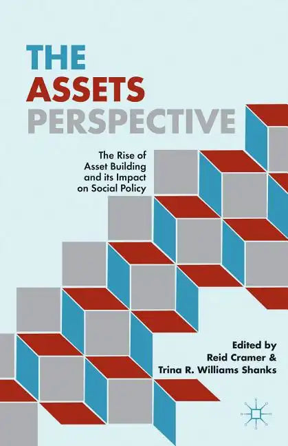 The Assets Perspective: The Rise of Asset Building and Its Impact on Social Policy - Hardcover