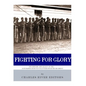 Fighting for Glory: The History and Legacy of the 54th Massachusetts Volunteer Infantry Regiment - Paperback