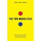 The Two Moralities: Conservatives, Liberals, and the Roots of Our Political Divide - Hardcover