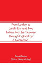 From London to Land's End and Two Letters from the "Journey through England by a Gentleman" - Paperback