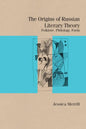 The Origins of Russian Literary Theory: Folklore, Philology, Form - Paperback