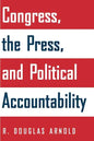Congress, the Press, and Political Accountability - Paperback