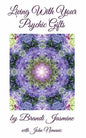 Living With Your Psychic Gifts: Listening to your intuition does not need to be painful - Paperback