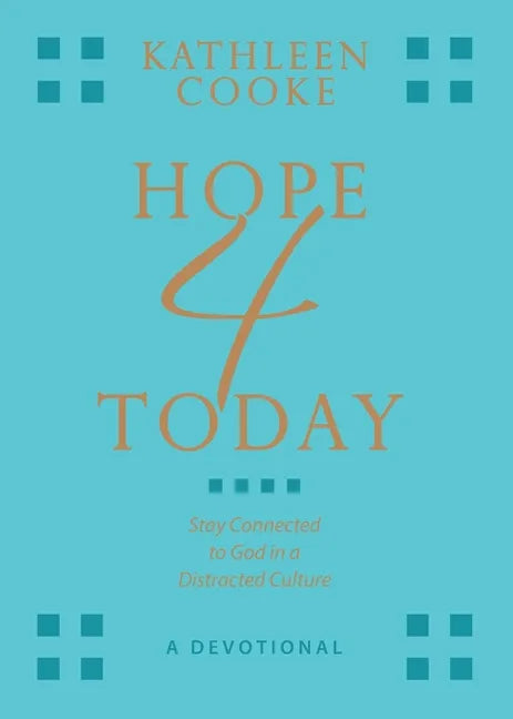 Hope 4 Today: Stay Connected to God in a Distracted Culture - Paperback