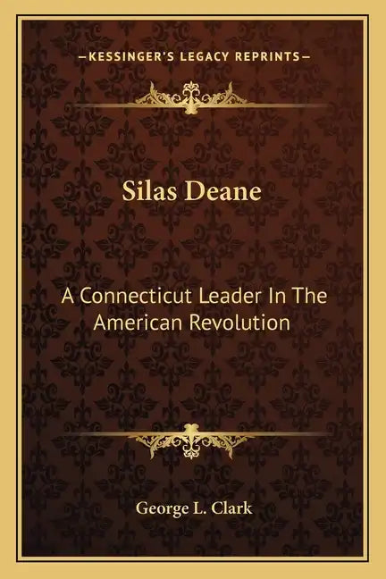 Silas Deane: A Connecticut Leader in the American Revolution - Paperback