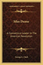 Silas Deane: A Connecticut Leader in the American Revolution - Paperback