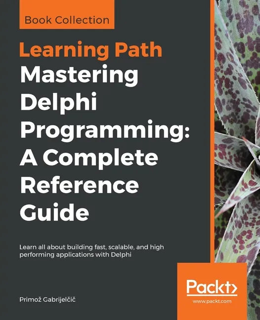 Mastering Delphi Programming: Learn all about building fast, scalable, and high performing applications with Delphi - Paperback