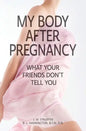 My Body After Pregnancy - What Your Friends Don't Tell You - Paperback