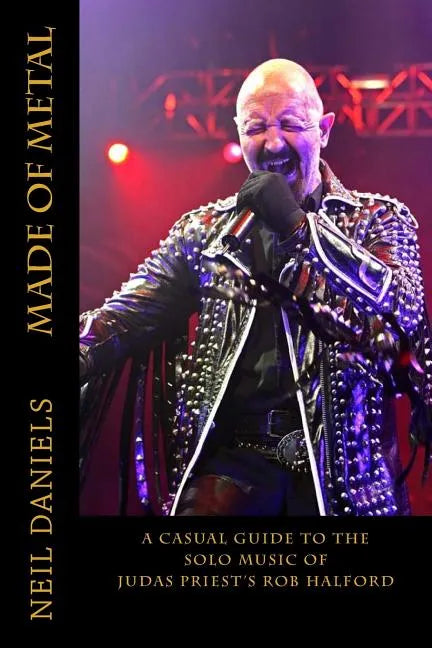 Made Of Metal - A Casual Guide To The Solo Music Of Judas Priest's Rob Halford - Paperback