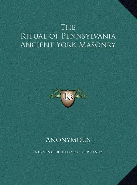 The Ritual of Pennsylvania Ancient York Masonry - Hardcover