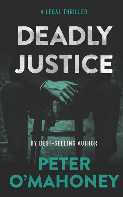 Deadly Justice: A Legal Thriller - Paperback