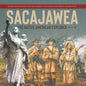 Sacajawea: The Native American Explorer Women Biographies for Kids Grade 5 Children's Historical Biographies - Paperback