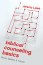 Biblical Counseling Basics: Roots, Beliefs, & Future - Paperback
