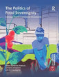 The Politics of Food Sovereignty: Concept, Practice and Social Movements - Paperback