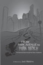 From Park Avenue to Park Bench: The Downward Spiral through the Chasm of Addiction - Paperback