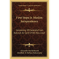 First Steps In Muslim Jurisprudence: Consisting Of Excerpts From Bakurat-Al-Sa'd Of Ibn Abu Zayd - Paperback