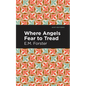 Where Angels Fear to Tread - Hardcover