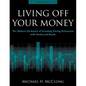 Living Off Your Money: The Modern Mechanics of Investing During Retirement with Stocks and Bonds - Paperback