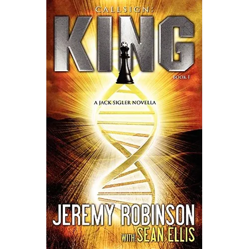 Callsign: King: King: King - Book I (a Jack Sigler - Chess Team Novella) - Paperback