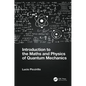 Introduction to the Maths and Physics of Quantum Mechanics - Hardcover