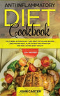 Anti Inflammatory Diet Cookbook: The 3 Week Action Plan - 120+ Easy to Follow Recipes and Proven Meal Plan to Beat Inflammation and for Lasting Body H - Hardcover