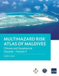 Multihazard Risk Atlas of Maldives - Volume II: Climate and Geophysical Hazards - Paperback