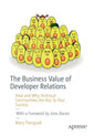 The Business Value of Developer Relations: How and Why Technical Communities Are Key to Your Success - Paperback