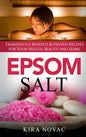 Epsom Salt: Tremendous Benefits & Proven Recipes for Your Health, Beauty and Home - Hardcover