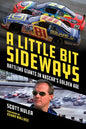 A Little Bit Sideways: Battling Giants in Nascar's Golden Age - Paperback