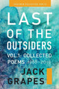 Last of the Outsiders: Volume 1: The Collected Poems, 1968-2019 - Paperback