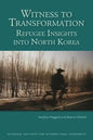Witness to Transformation: Refugee Insights Into North Korea - Paperback