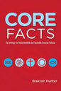 Core Facts: The Strategy for Understandable and Teachable Christian Defense - Paperback