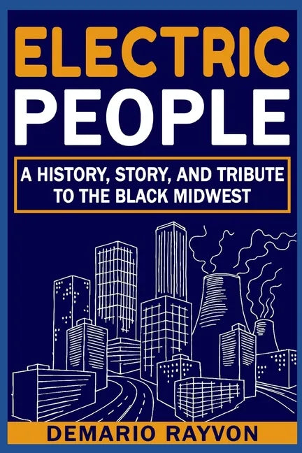 Electric People: A History and Tribute To The Black Midwest - Paperback