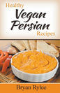 Healthy Vegan Persian Recipes - Paperback