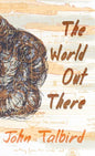 The World Out There - Hardcover