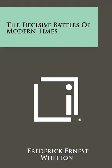 The Decisive Battles of Modern Times - Paperback