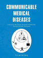 Communicable Medical Diseases: A holistic and social medicine perspective for healthcare providers - Paperback