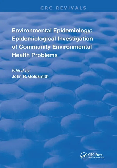 Environmental Epidemiology: Epidemiology Investigation of Community Environmental Health Problems - Paperback