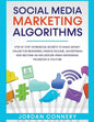 Social Media Marketing Algorithms Step By Step Workbook Secrets To Make Money Online For Beginners, Passive Income, Advertising and Become An Influenc - Paperback